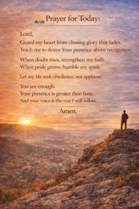 Christian Prayer for Today asking God for humility, faith, obedience, and guidance over worldly recognition.