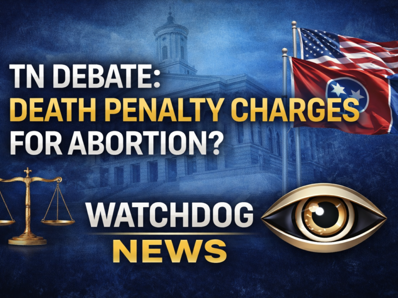 Tennessee Abortion Amendment — Death Penalty Claims, Legal Reality, and the Battle Over Narrative