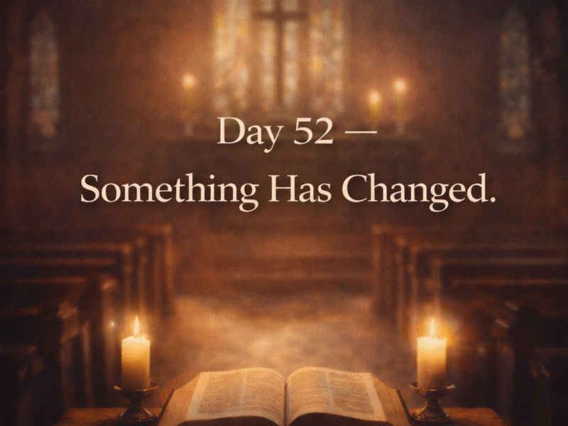 Day 52 Reflection — When the Word Begins to Change You