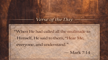 “Hearing the Right Voice — The Chain of Command of the Soul”- Verse of the Day Mark 7:14