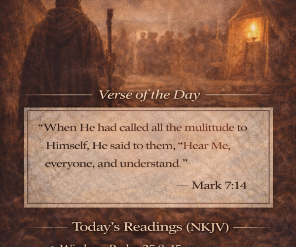 “Hearing the Right Voice — The Chain of Command of the Soul”- Verse of the Day Mark 7:14