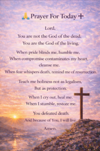 Christian prayer graphic about God being the God of the living, asking for humility, healing, and spiritual restoration.